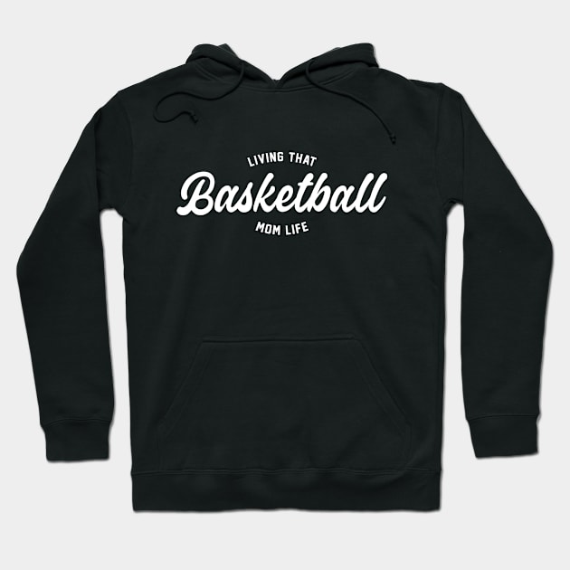 Living That Basketball Mom Life - Basketball Mom Hoodie by HamzaNabil